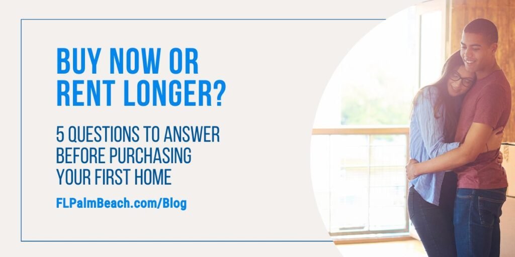 Buy Now ot Rent Longer 5 Questions to Answer Before Purchasing First Home With Young Couple
