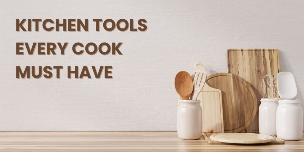 Kitchen Tools Every Cook Must Have Image
